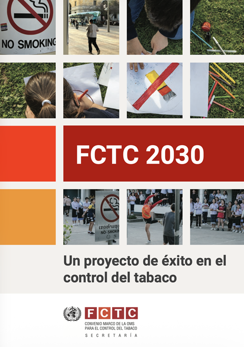 FCTC 2030: Un proyecto de éxito en elcontrol del tabaco