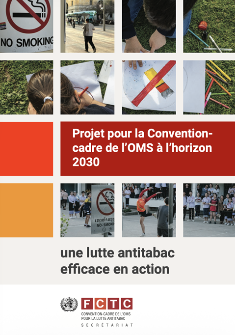 Projet pour la Convention-cadre de l’OMS à l’horizon 2030: une lutte antitabacefficace en action