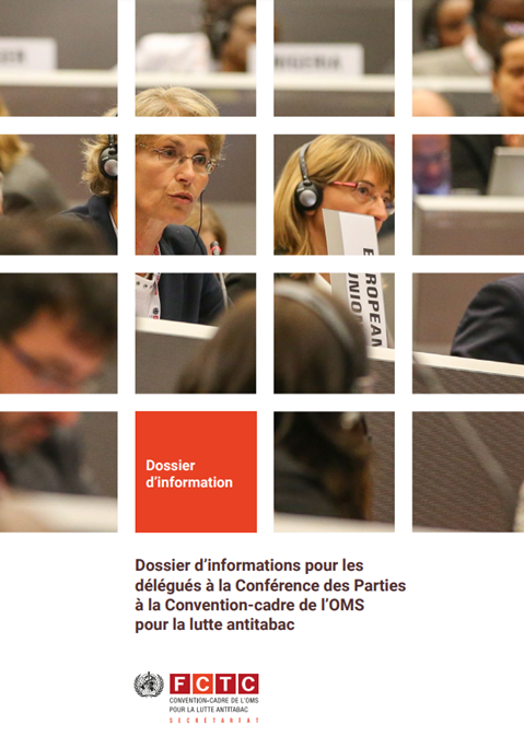 Dossier d’informations pour les délégués à la Conférence des Parties à la Convention-cadre de l’OMS pour la lutte antitabac
