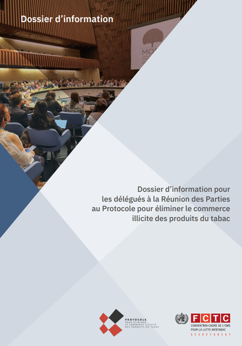 Dossier d’information pour
les délégués à la Réunion des Parties
au Protocole pour éliminer le commerce
illicite des produits du tabac