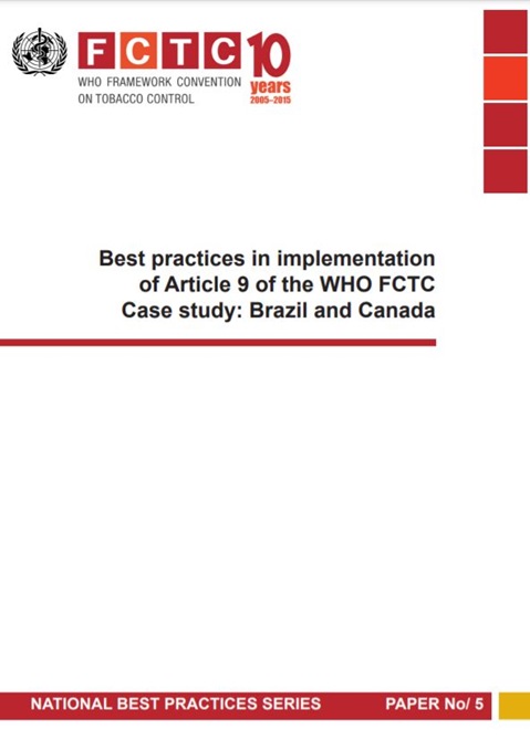 Best practices in implementation of Article 9 of the WHO FCTC Case study: Brazil and Canada
