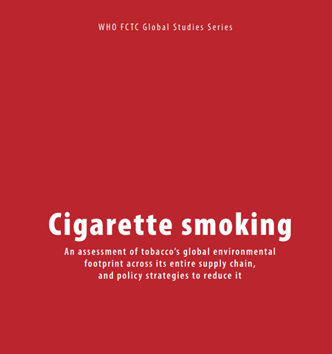 Cigarette smoking: an assessment of tobacco’s global environmental footprint across its entire supply chain, and policy strategies to reduce it