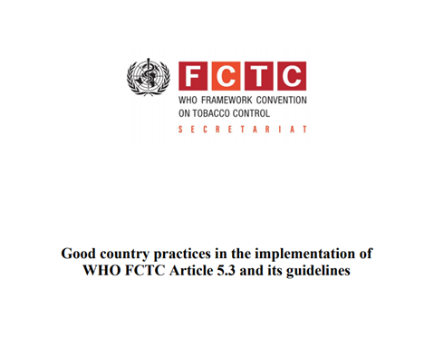 Good country practices in the implementation of WHO FCTC Article 5.3 and its guidelines