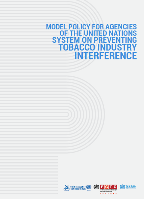 Model Policy for Agencies of the United Nations System on Preventing Tobacco Industry Interference (full text)